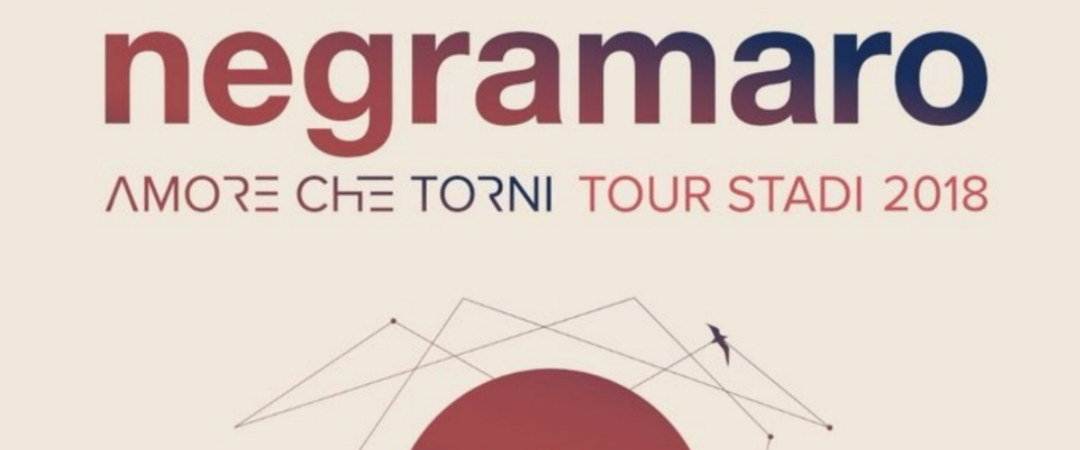 Negramaro, Amore che torni Tour Stadi 2018 Negramaro, Amore che torni Tour Stadi 2018
